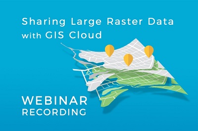 Watch the Sharing Large Raster Data with GIS Cloud Webinar Recording