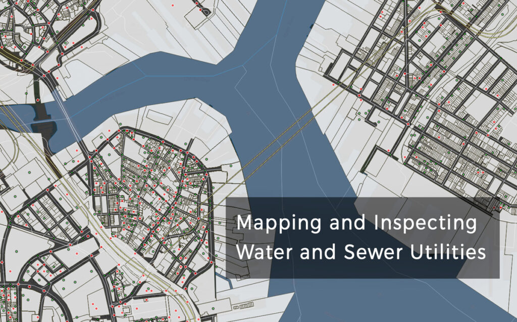 mapping and inspecting water and sewer utilities