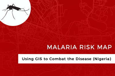 Malaria Risk Map: Using GIS to Combat Malaria Disease in Nigeria