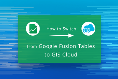 GIS Cloud as an Alternative to Google Fusion Tables