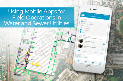 Using Mobile Apps for Field Operations in Water and Sewer Utilities (Case Study, Australia)