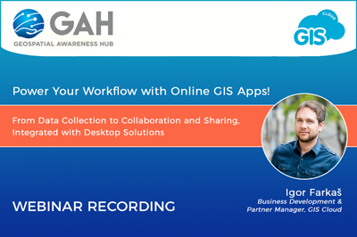 Power Your Workflow With Online GIS Apps: From Data Collection To Collaboration And Sharing, Integrated With Desktop Solutions – Webinar Recording!