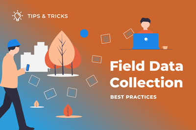 Field Data Collection: Best Practices