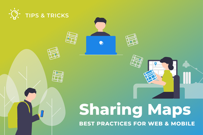 Sharing Maps: Best Practices for Web & Mobile