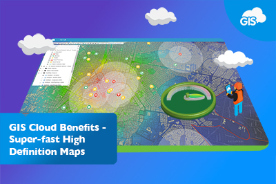 GIS Cloud Benefits: Super-fast High Definition Maps