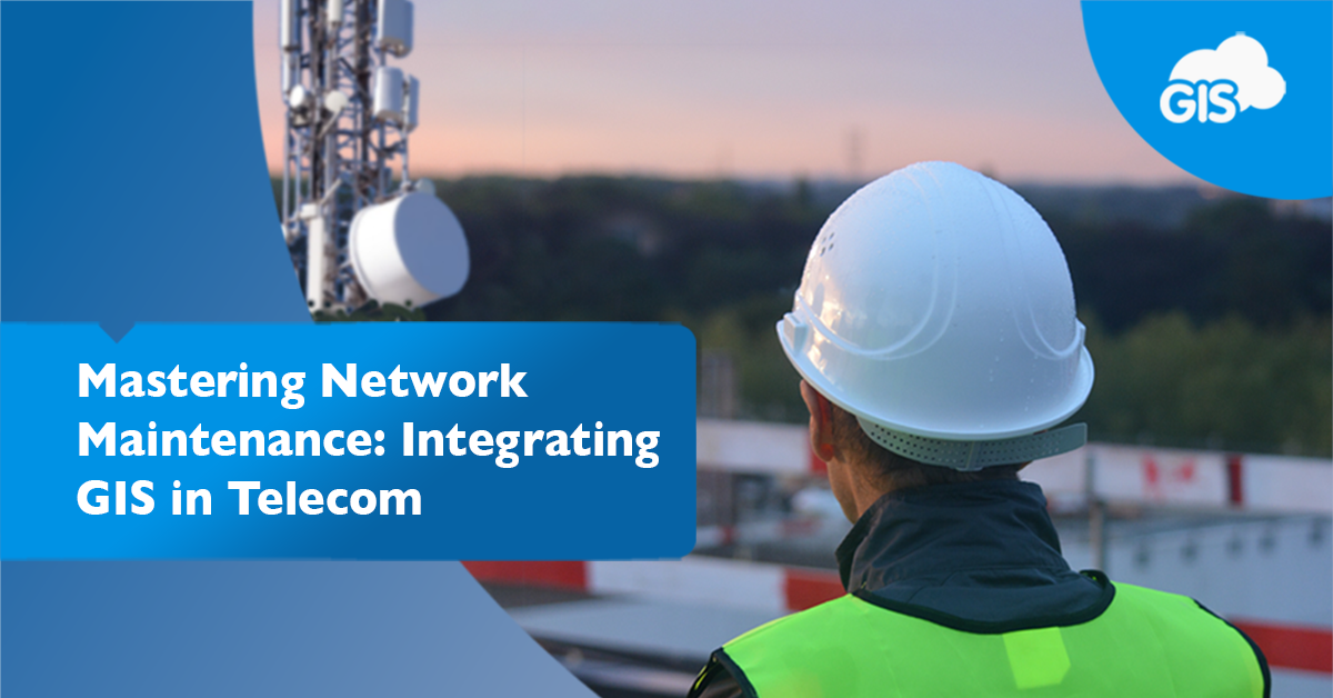 GIS Powered Telecommunication Network Maintenance