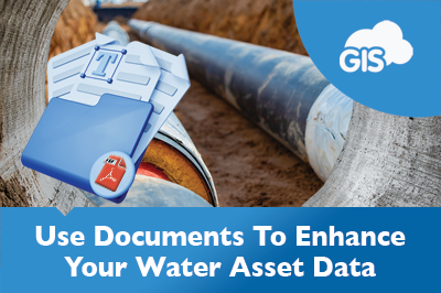 Optimize GIS Water Asset Management with Document Linking