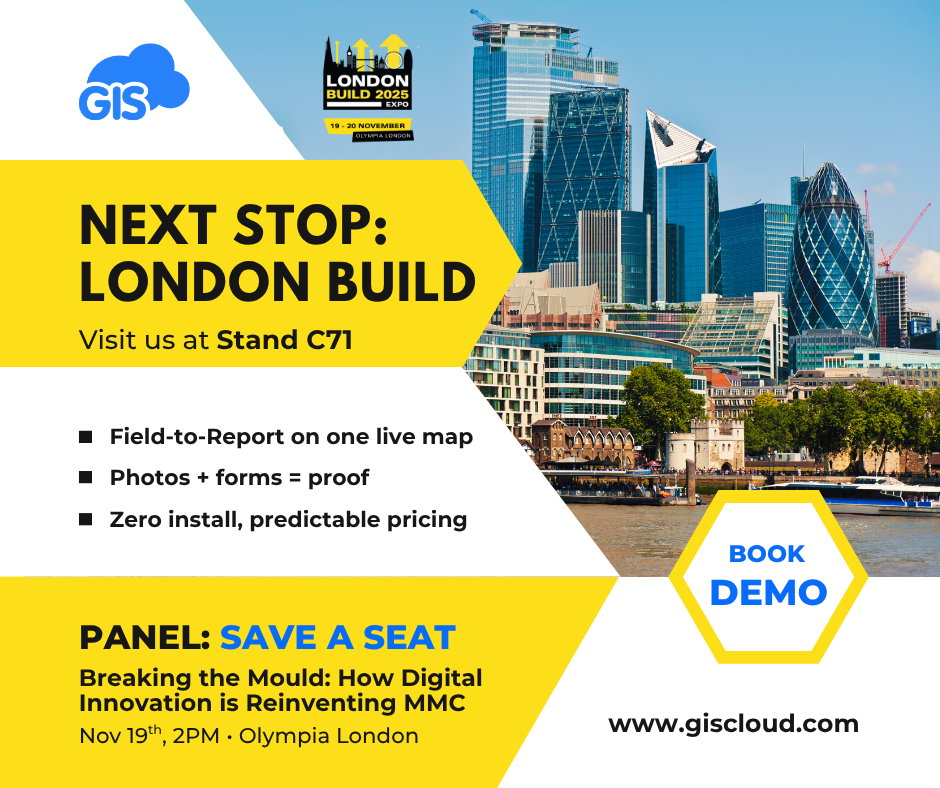 GIS Cloud at London Build, Stand C71, real-time live map demo and Andrew Loveless MMC panel.