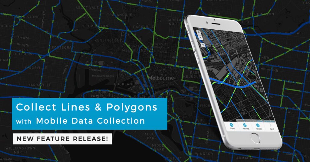 Collect Lines and Polygons with Mobile Data Collection (feature released)