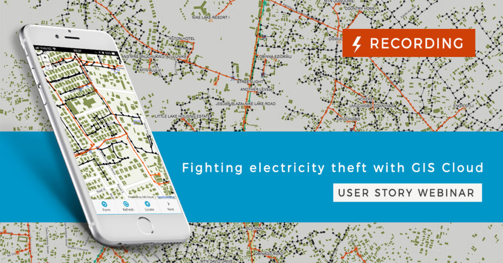 Fighting electricity theft in Nigeria with gis cloud (webinar recording)